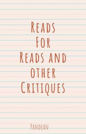 Reads for Reads, Critiques, Reviews, and More by Pandean