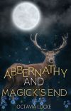 Abbernathy and Magick's End |Trilogy Now Complete! cover