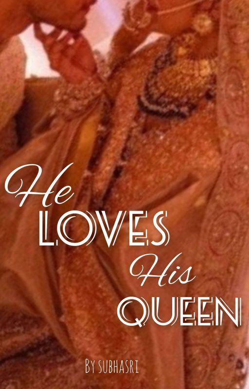 He Loves His Queen by author_subhasri