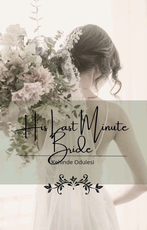His last minute bride by KehindeOdulesi